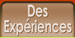 Des expérimentations